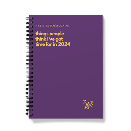 Things People Think I've Got Time For in 2024 Notebook