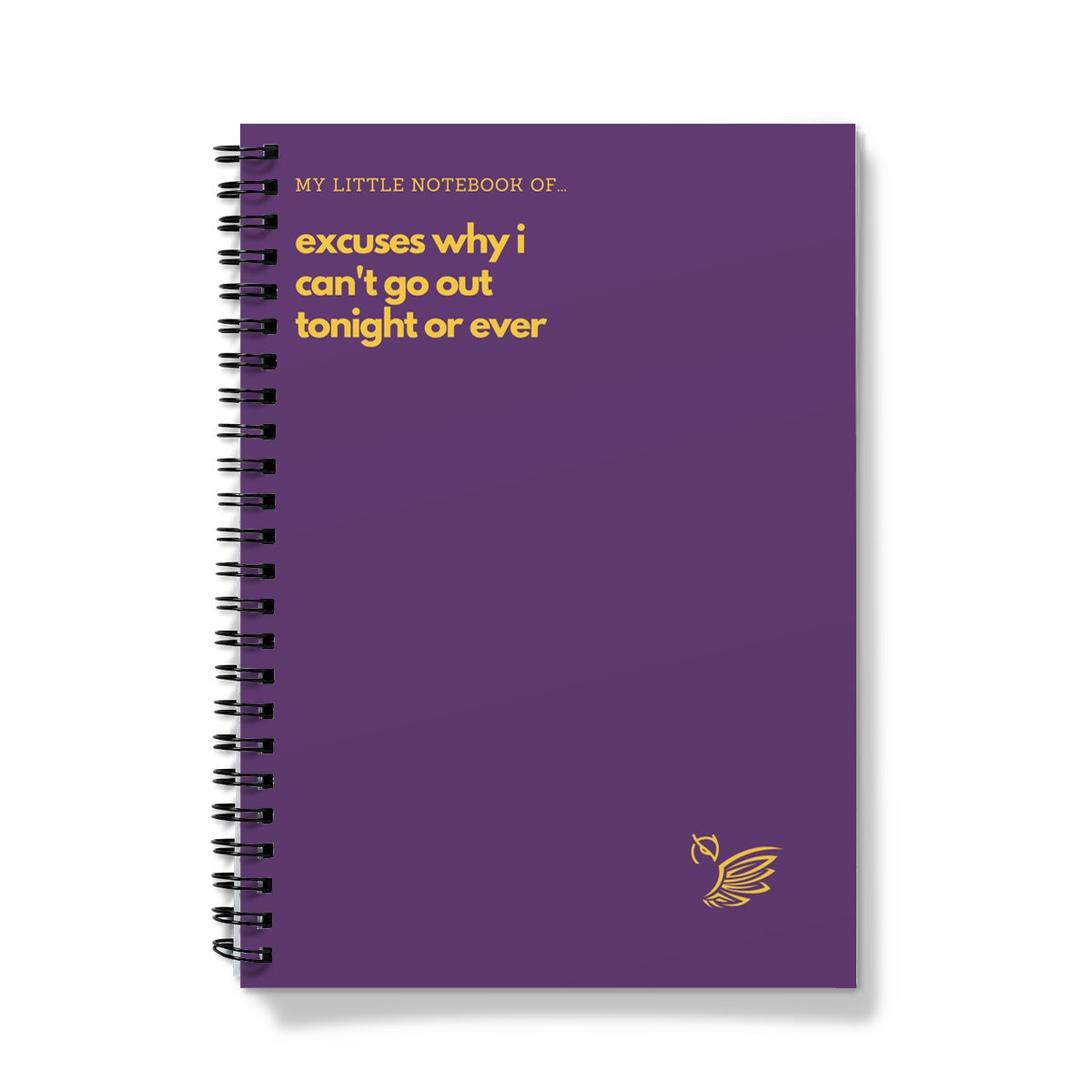 My Little Notebook Of... Excuses Why I Can't Go Out Tonight Or Ever Notebook