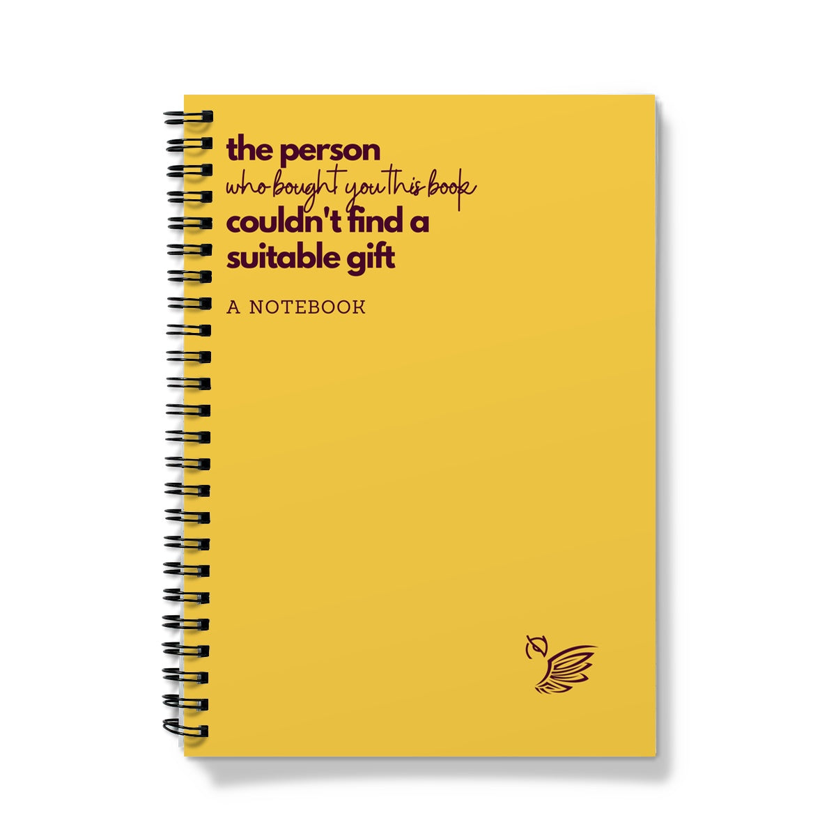 The Person Who Bought You This Book, Couldn't Find A Suitable Gift Notebook