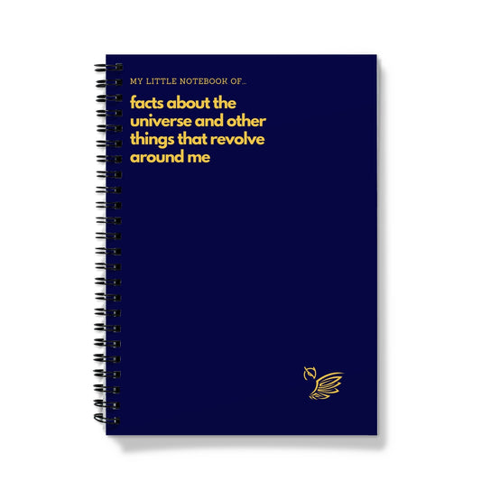 My Little Notebook Of... Facts About The Universe And Other Things That Revolve Around Me Notebook