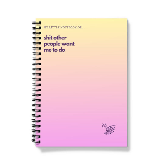 My Little Notebook Of... Shit Other People Want Me To Do Summer Edition Notebook