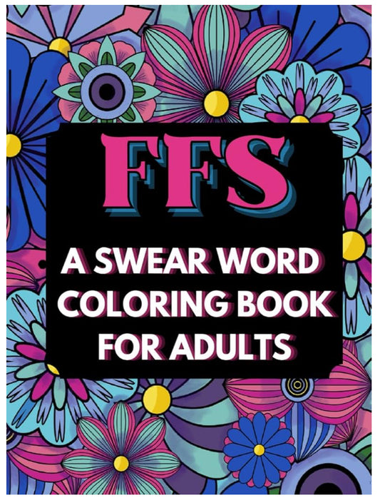 FFS - Swear Word Colouring Book For Adults