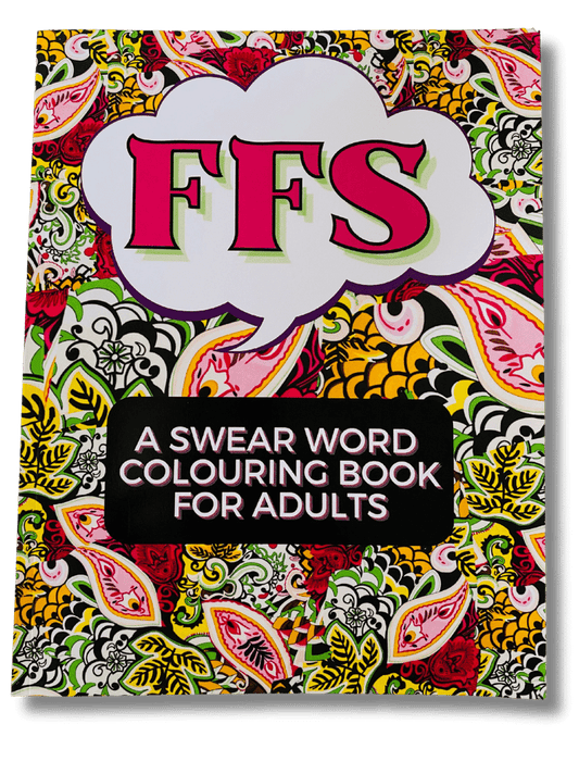 FFS - A Swear Word Colouring Book for Adults