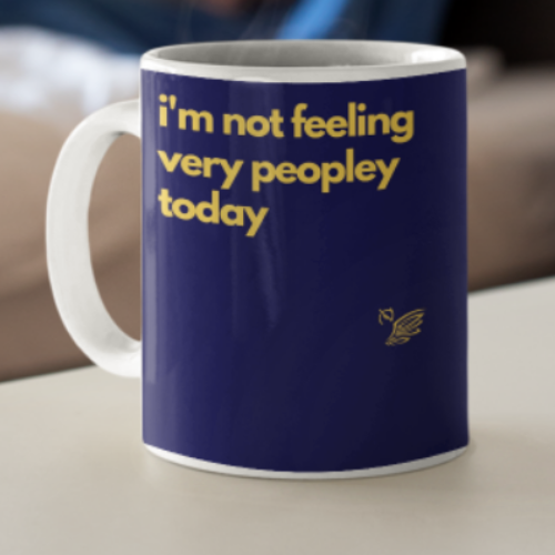 i'm not feeling very peopley today mug