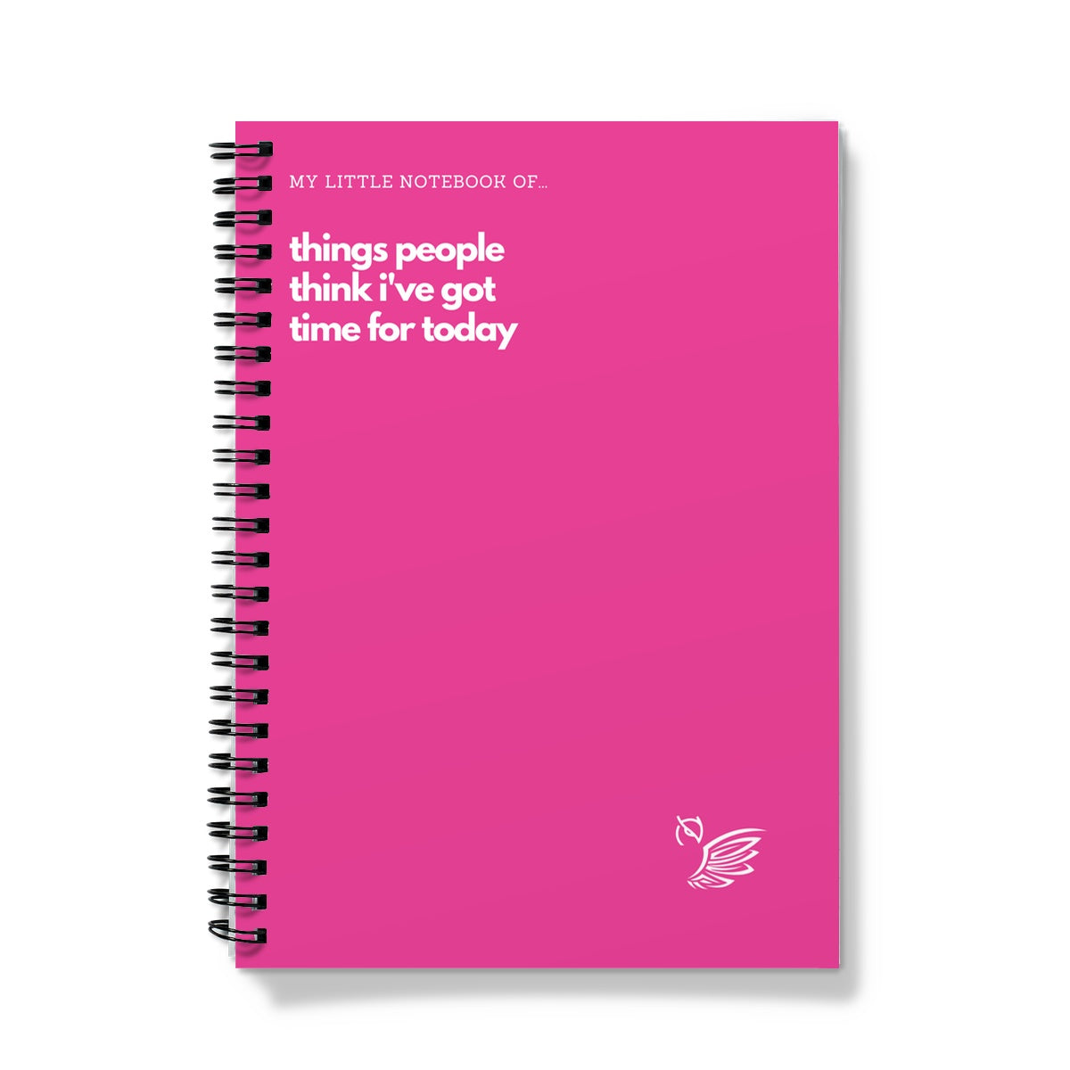 My Little Notebook Of... Things People Think I've Got Time For Today - Pink Edition Notebook