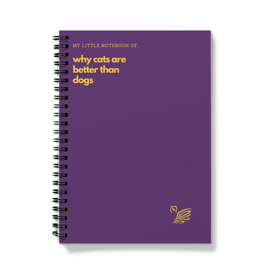 My Little Notebook Of... Why Cats Are Better Than Dogs Notebook