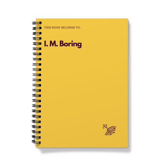 This Book Belongs To... I.M. Boring - Yellow Notebook