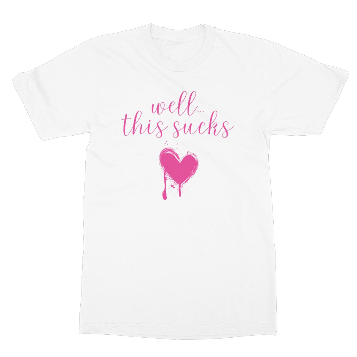 Well...This Sucks. Funny Slogan  Softstyle T-Shirt