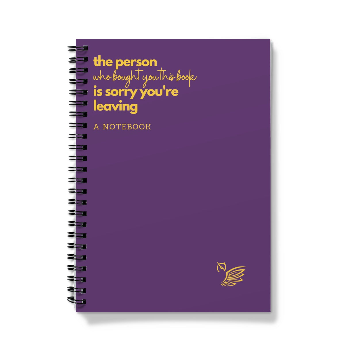 The Person Who Bought You This Book Is Sorry You're Leaving - Purple Notebook