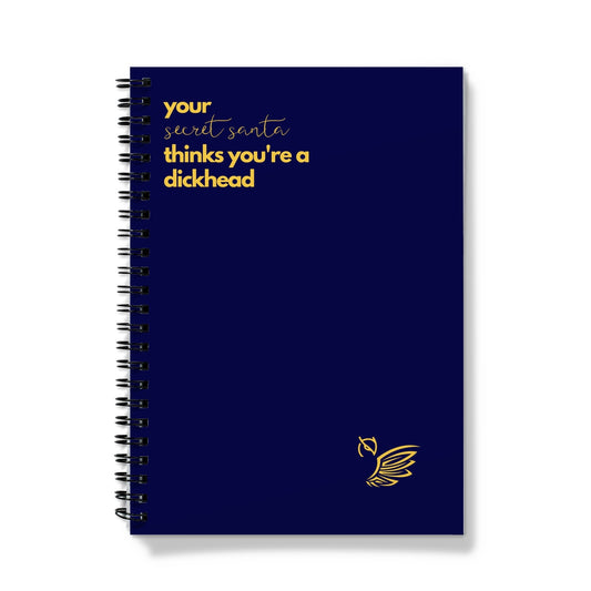 Your Secret Santa Thinks You're A Dickhead Notebook