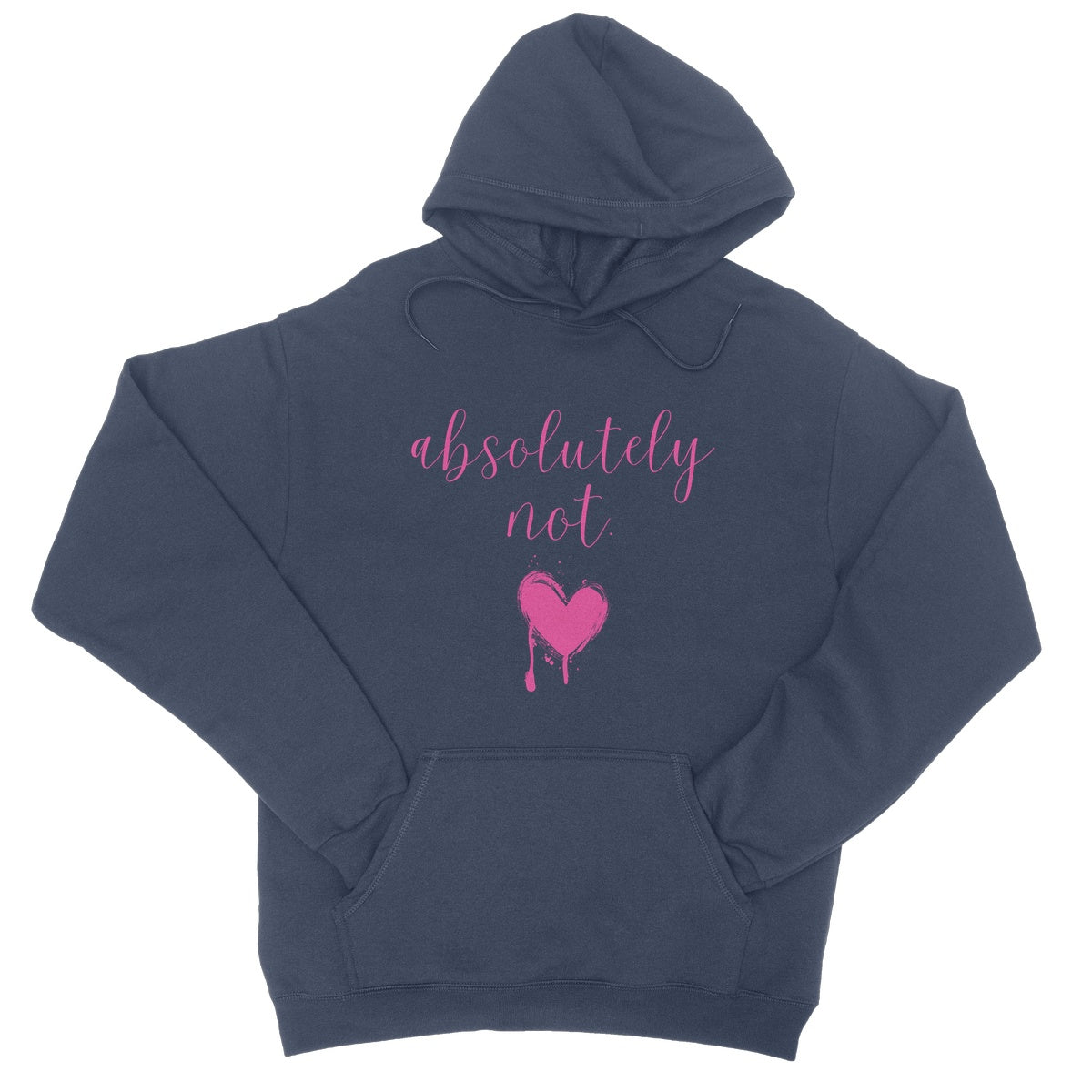 Absolutely not. Funny Slogan College Hoodie