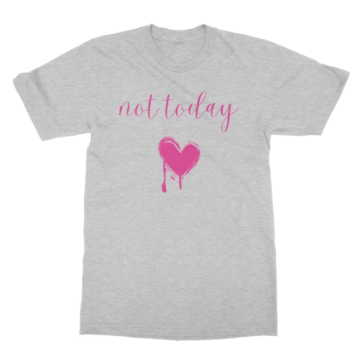 Not Today. Funny Slogan Softstyle T-Shirt