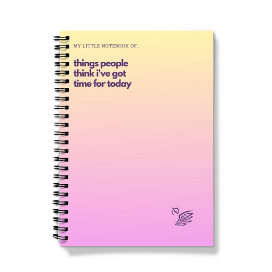 My Little Notebook Of... Things People Think I've Got Time For Today Summer Edition Notebook