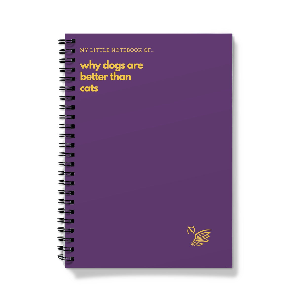My Little Notebook Of... Why Dogs Are Better Than Cats Notebook
