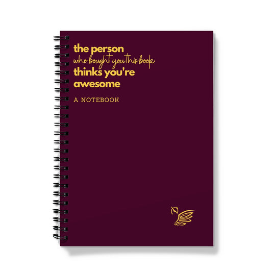 The Person That Bought You This Book... Thinks You're Awesome A5 Notebook
