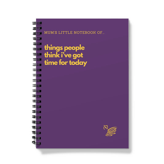 Mother's Day Gift Notebook - Things People Think I've Got Time For Today Purple Notebook