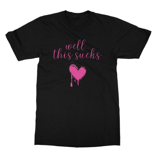 Well...This Sucks. Funny Slogan  Softstyle T-Shirt