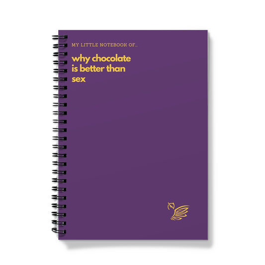 My Little Notebook Of... Why Chocolate Is Better Than Sex Notebook