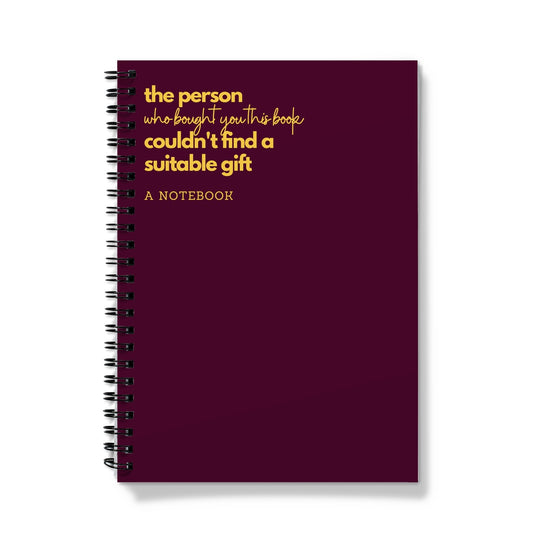 The Person Who Bought You This Book Couldn't Find A Suitable Gift Red Notebook